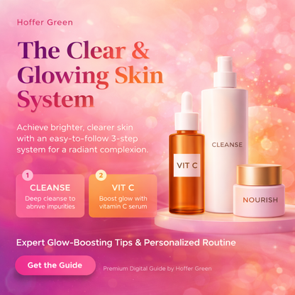 Clear & Glowing Skin System™ – Complete Routine Guide
